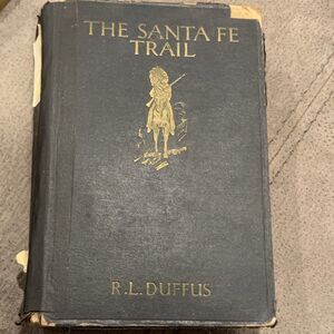 The Santa Fe Trail R. L. Duffus 1930 First Edition Illustrated Hardcover History